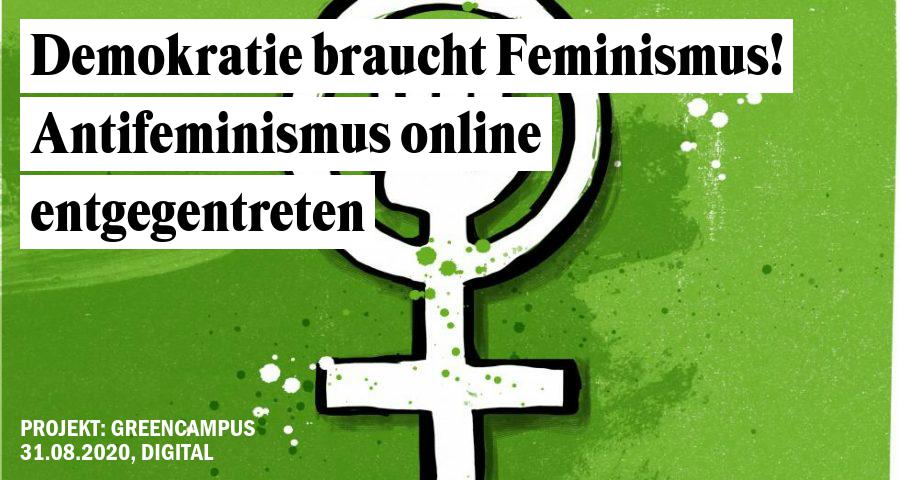 Demokratie Braucht Feminismus Antifeminismus Online Entgegentreten Heinrich Böll Stiftung Hessen